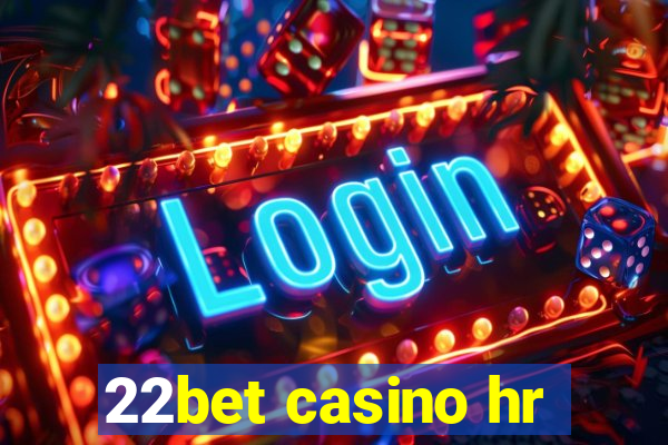 22bet casino hr