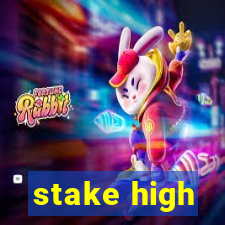 stake high