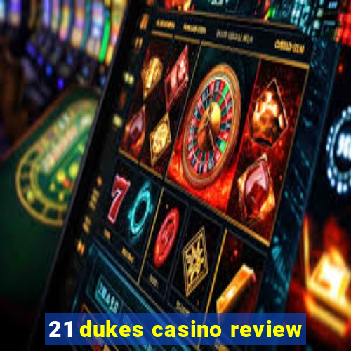 21 dukes casino review