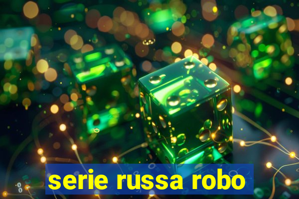 serie russa robo