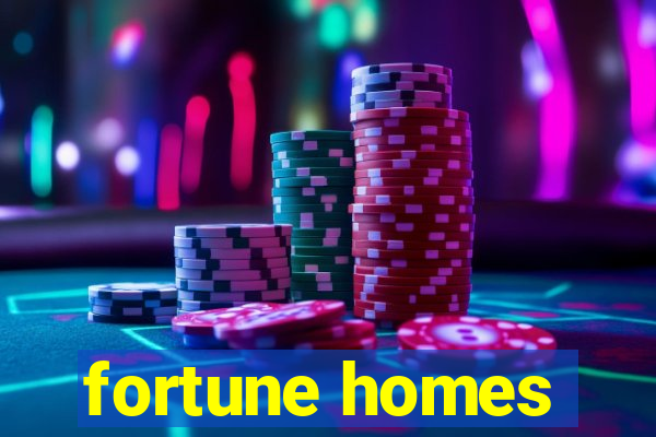 fortune homes