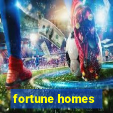 fortune homes