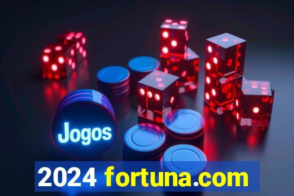 2024 fortuna.com