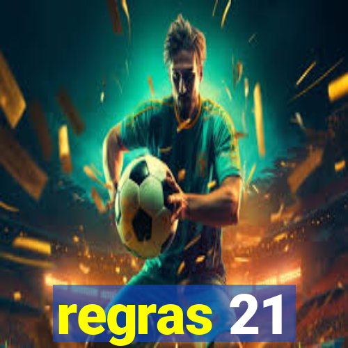 regras 21