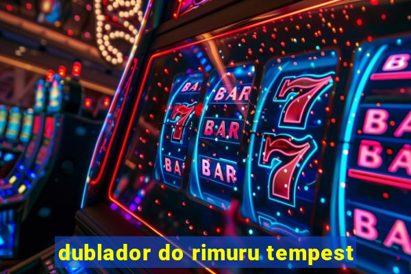 dublador do rimuru tempest