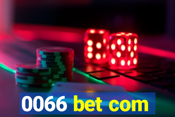 0066 bet com