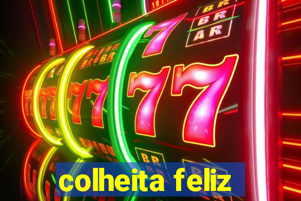 colheita feliz