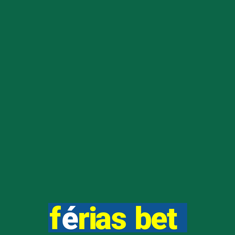 férias bet