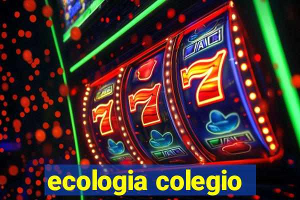 ecologia colegio