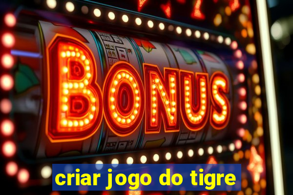 criar jogo do tigre