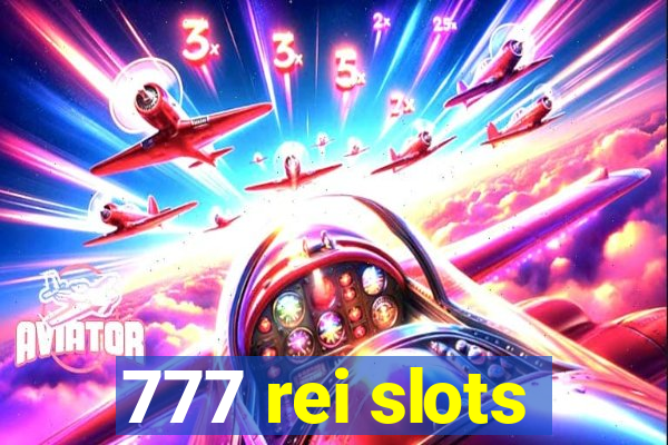 777 rei slots