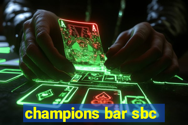 champions bar sbc