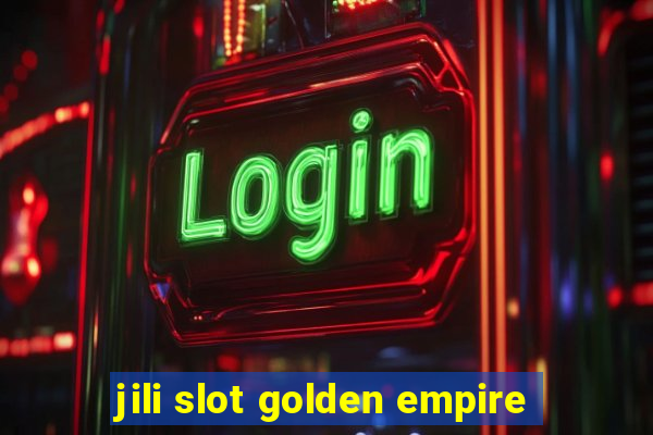 jili slot golden empire