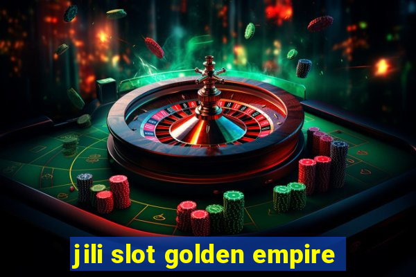 jili slot golden empire