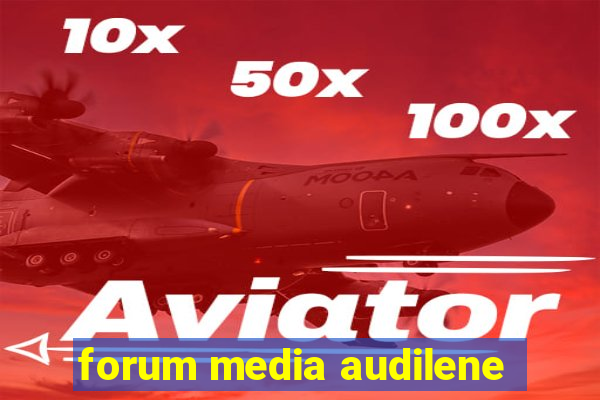 forum media audilene