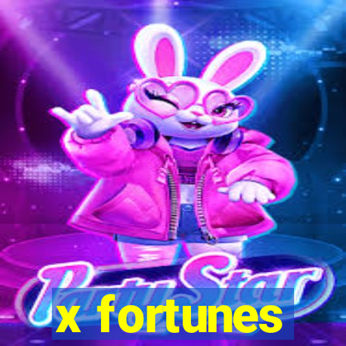 x fortunes