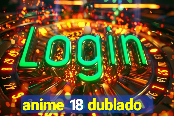 anime 18 dublado