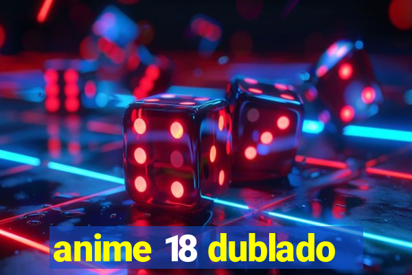 anime 18 dublado