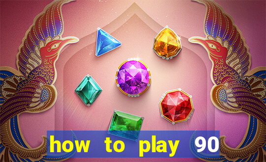 how to play 90 ball bingo