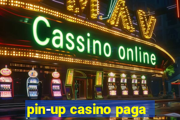 pin-up casino paga