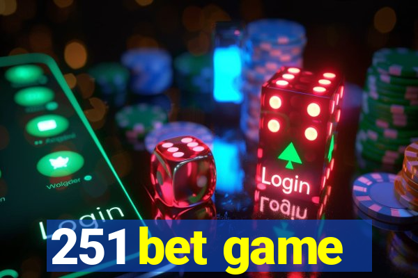 251 bet game