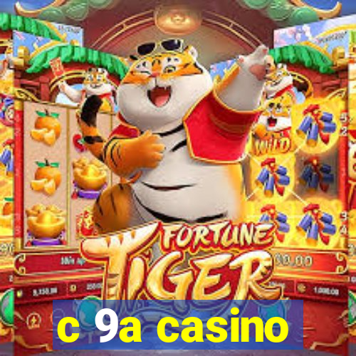 c 9a casino