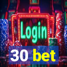 30 bet