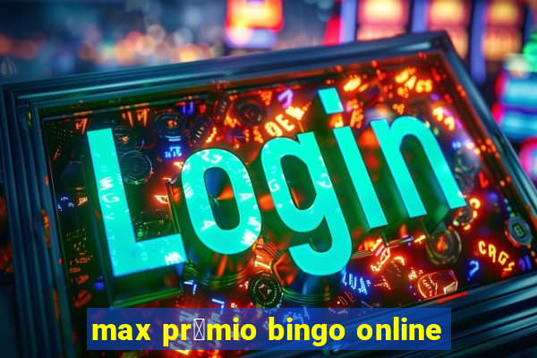 max pr锚mio bingo online