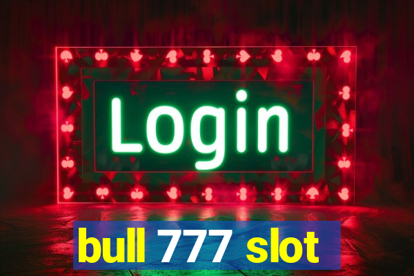 bull 777 slot