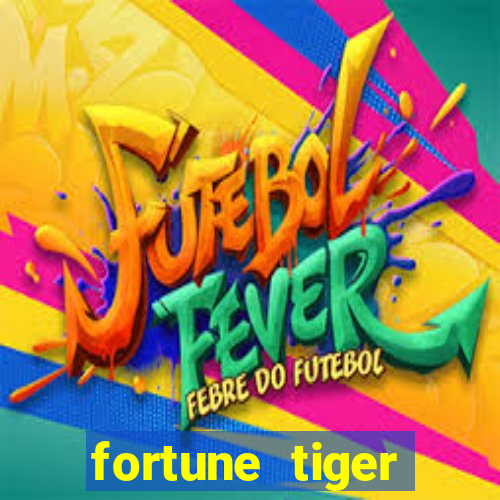 fortune tiger baixar ios