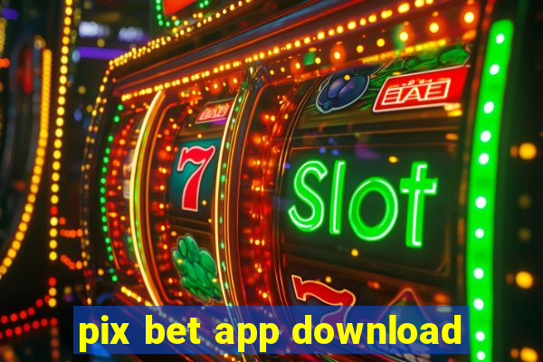 pix bet app download