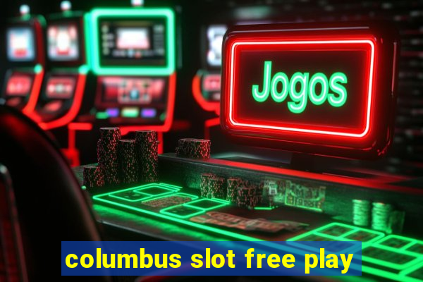 columbus slot free play