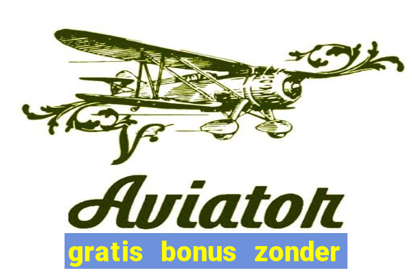 gratis bonus zonder storting casino