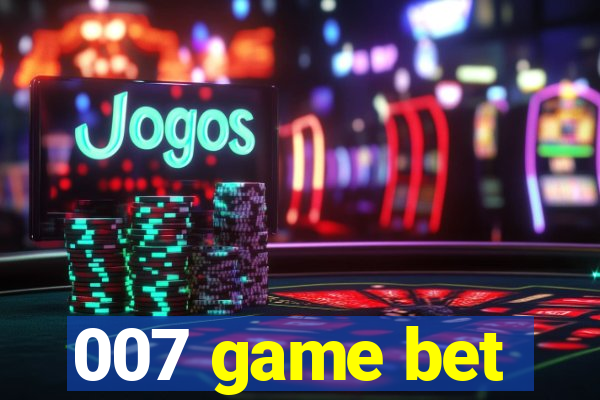 007 game bet