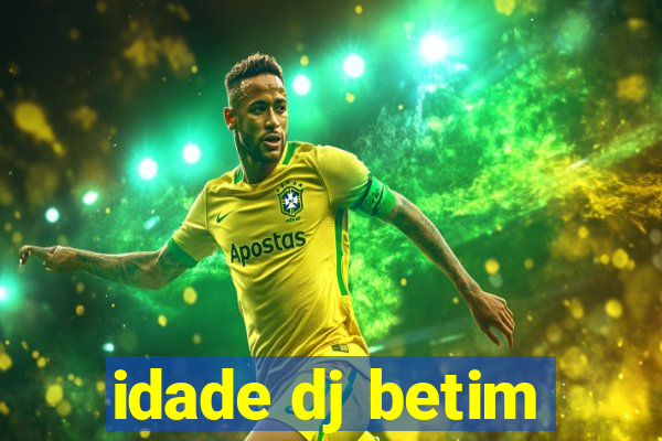 idade dj betim