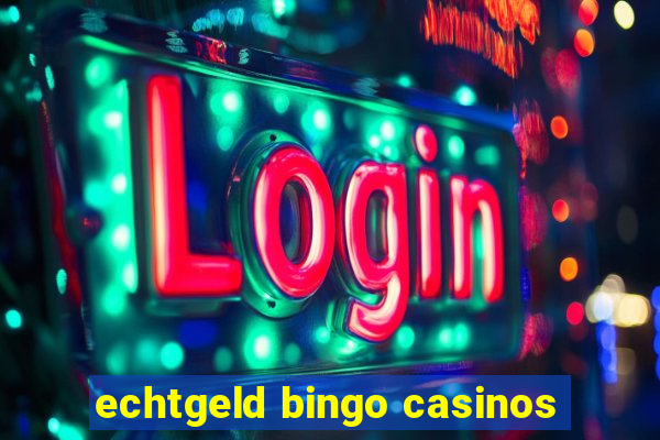 echtgeld bingo casinos