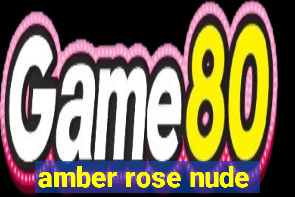 amber rose nude