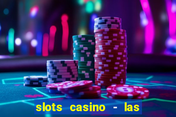 slots casino - las vegas slots