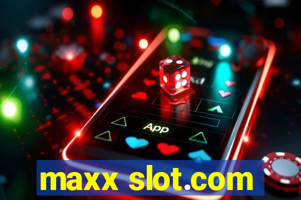 maxx slot.com