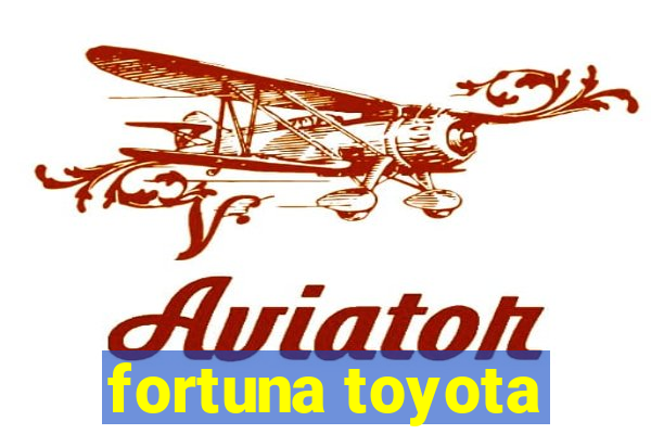 fortuna toyota