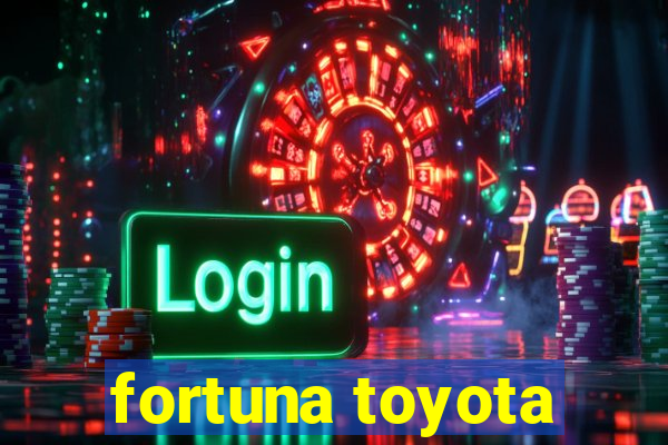 fortuna toyota