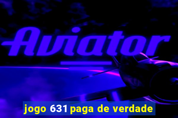 jogo 631 paga de verdade