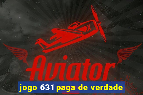 jogo 631 paga de verdade