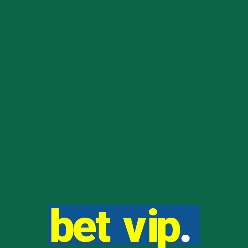 bet vip.