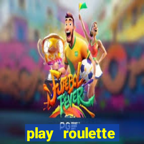 play roulette casino online