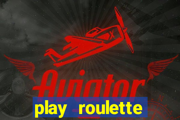 play roulette casino online