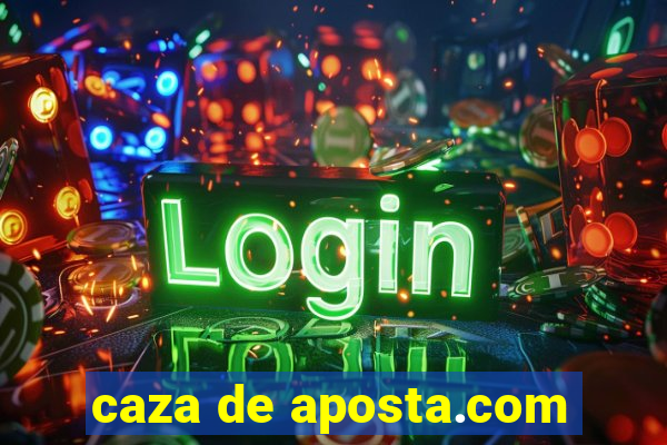 caza de aposta.com