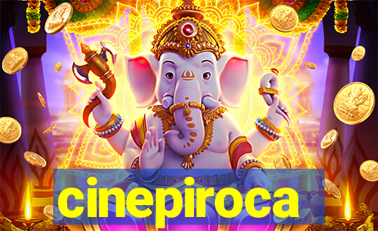 cinepiroca