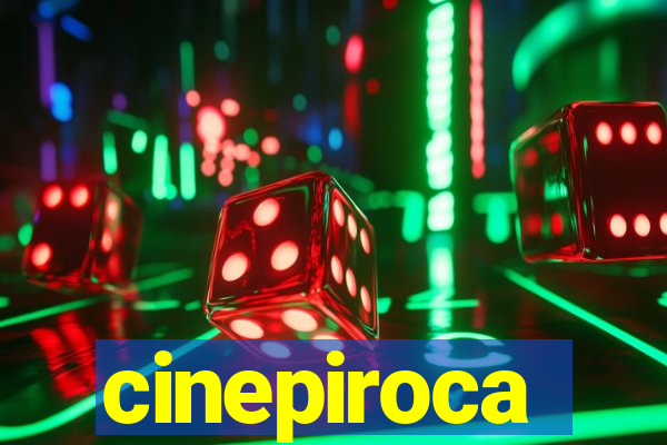 cinepiroca