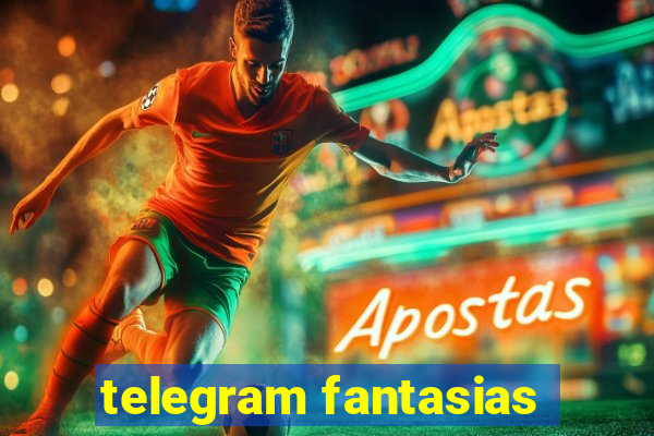 telegram fantasias